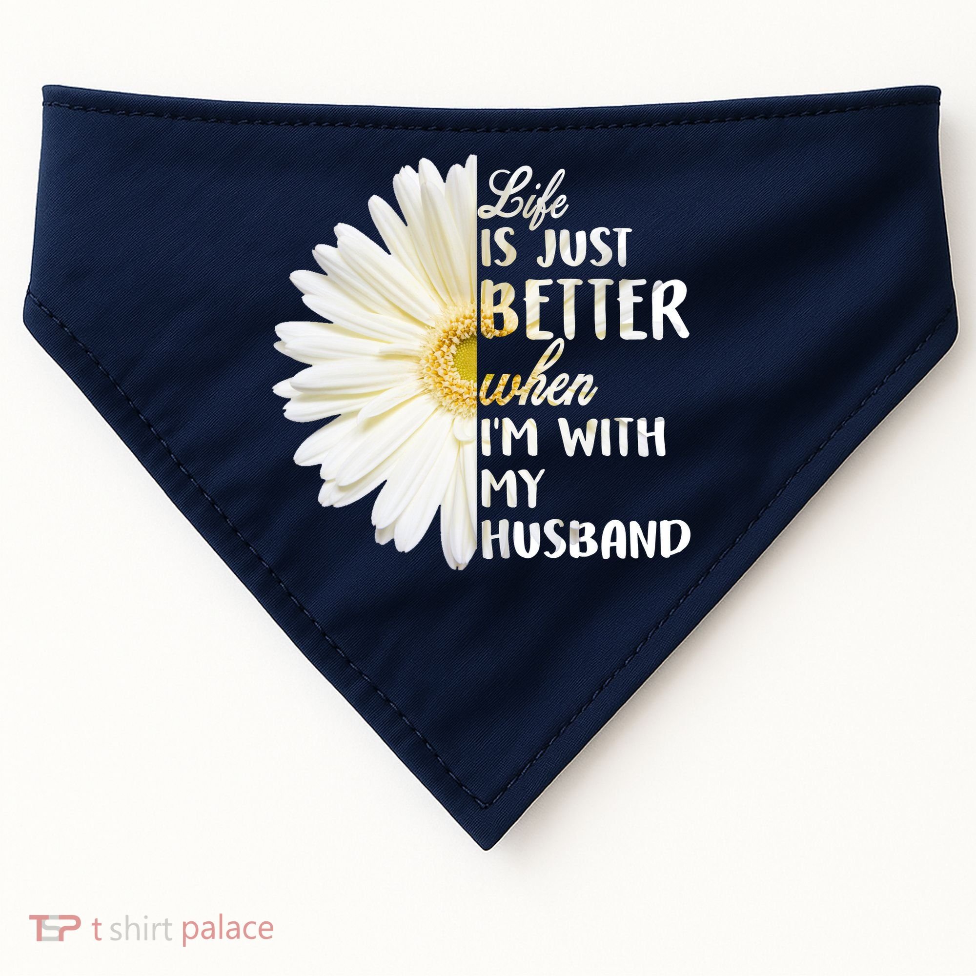 Life Is Just Better When I'm With My Husband USA-Made Doggie Bandana