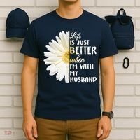 Life Is Just Better When I'm With My Husband T-Shirt thumb 6