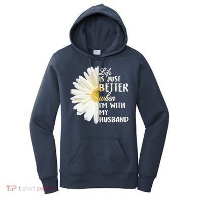 Life Is Just Better When I'm With My Husband Women's Hoodie