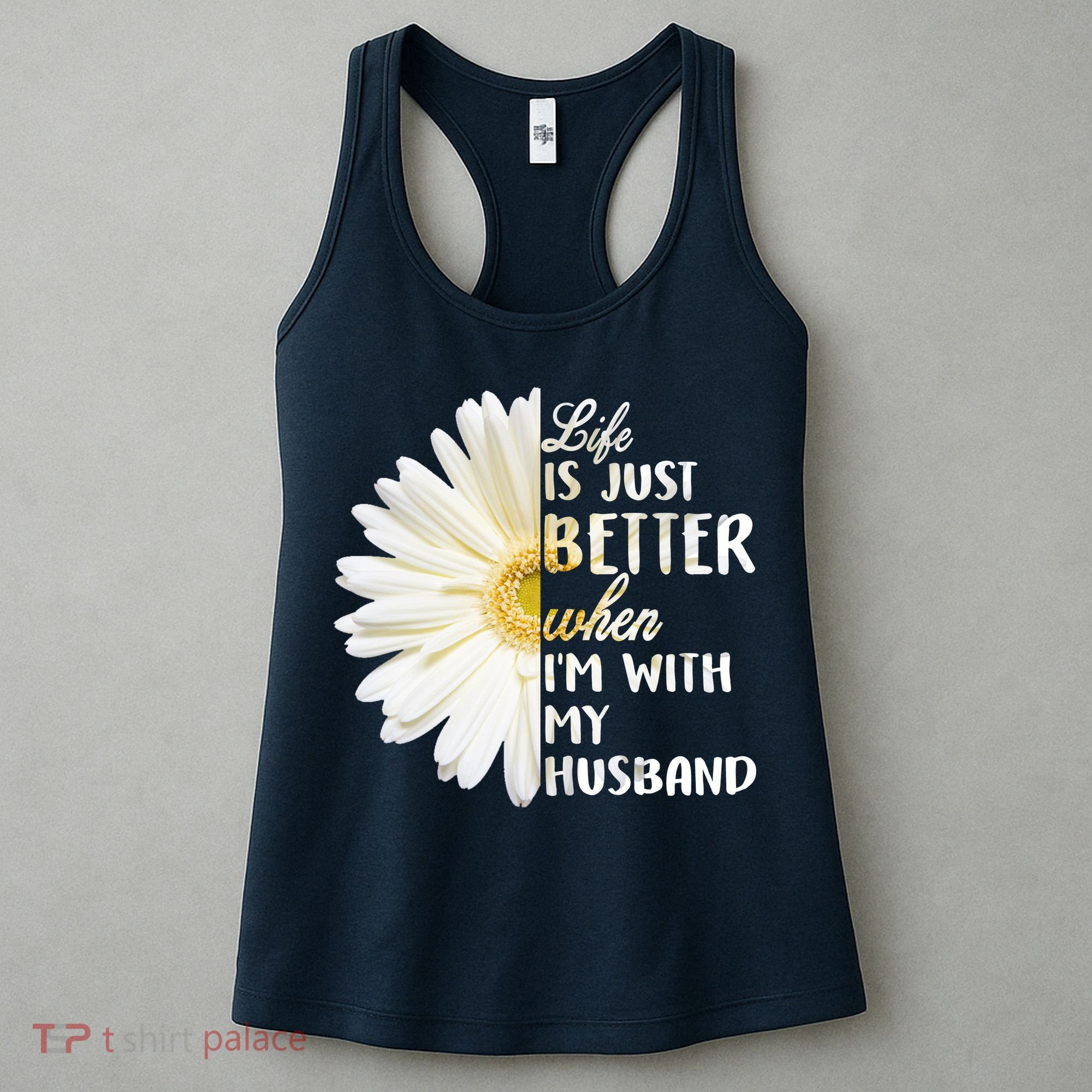 Life Is Just Better When I'm With My Husband Women's Tank Top