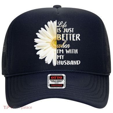 Life Is Just Better When I'm With My Husband Hat