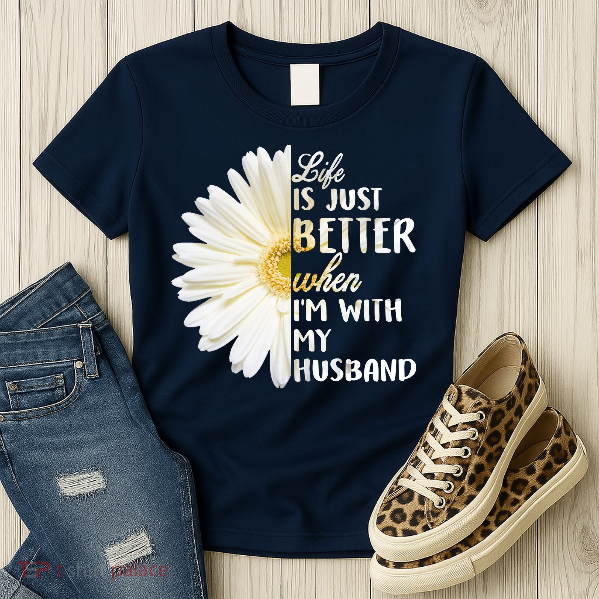 Life Is Just Better When I'm With My Husband Women's T-Shirt