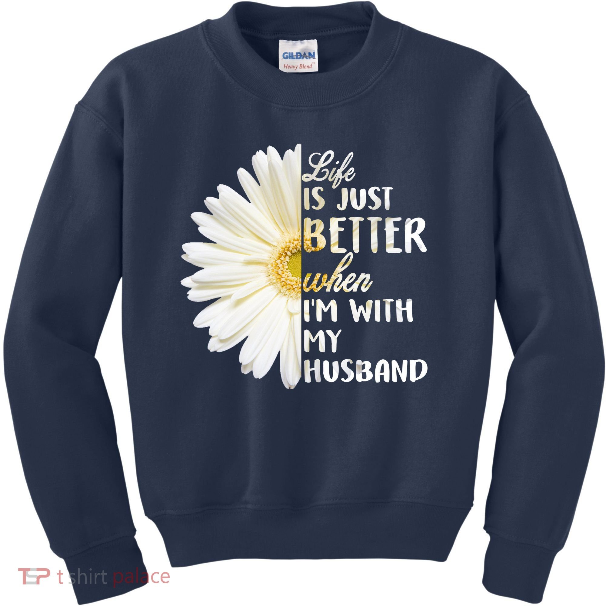 Life Is Just Better When I'm With My Husband Kids Sweatshirt