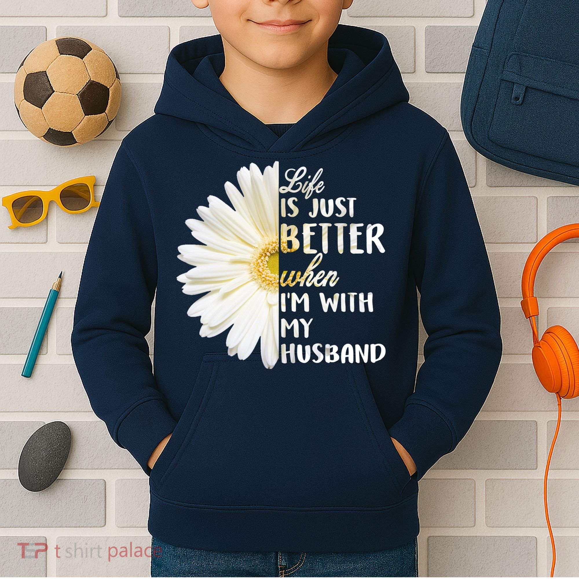Life Is Just Better When I'm With My Husband Kids Hoodie