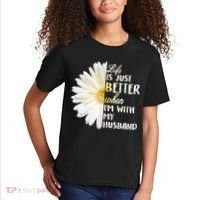 Life Is Just Better When I'm With My Husband Kids T-Shirt thumb 2