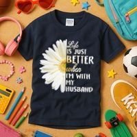 Life Is Just Better When I'm With My Husband Kids T-Shirt thumb 3