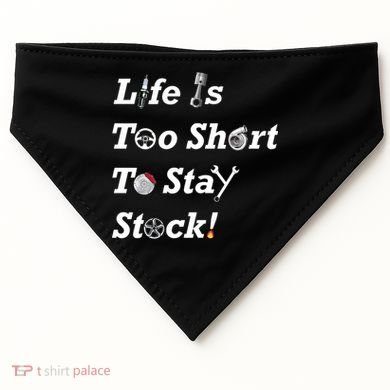 Life Is Too Short To Stay Stock Car Nut USA-Made Doggie Bandana