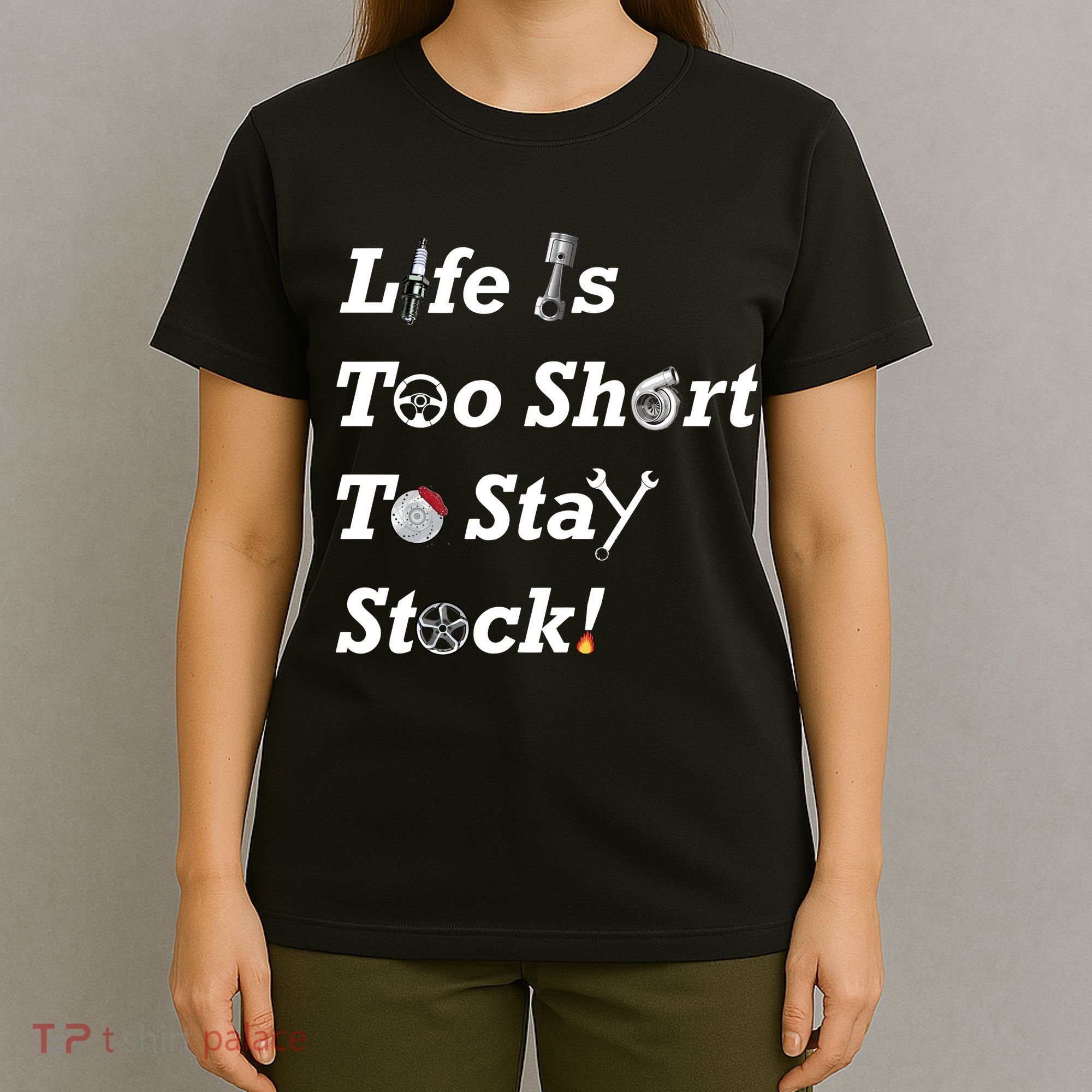 Life Is Too Short To Stay Stock Car Nut T-Shirt