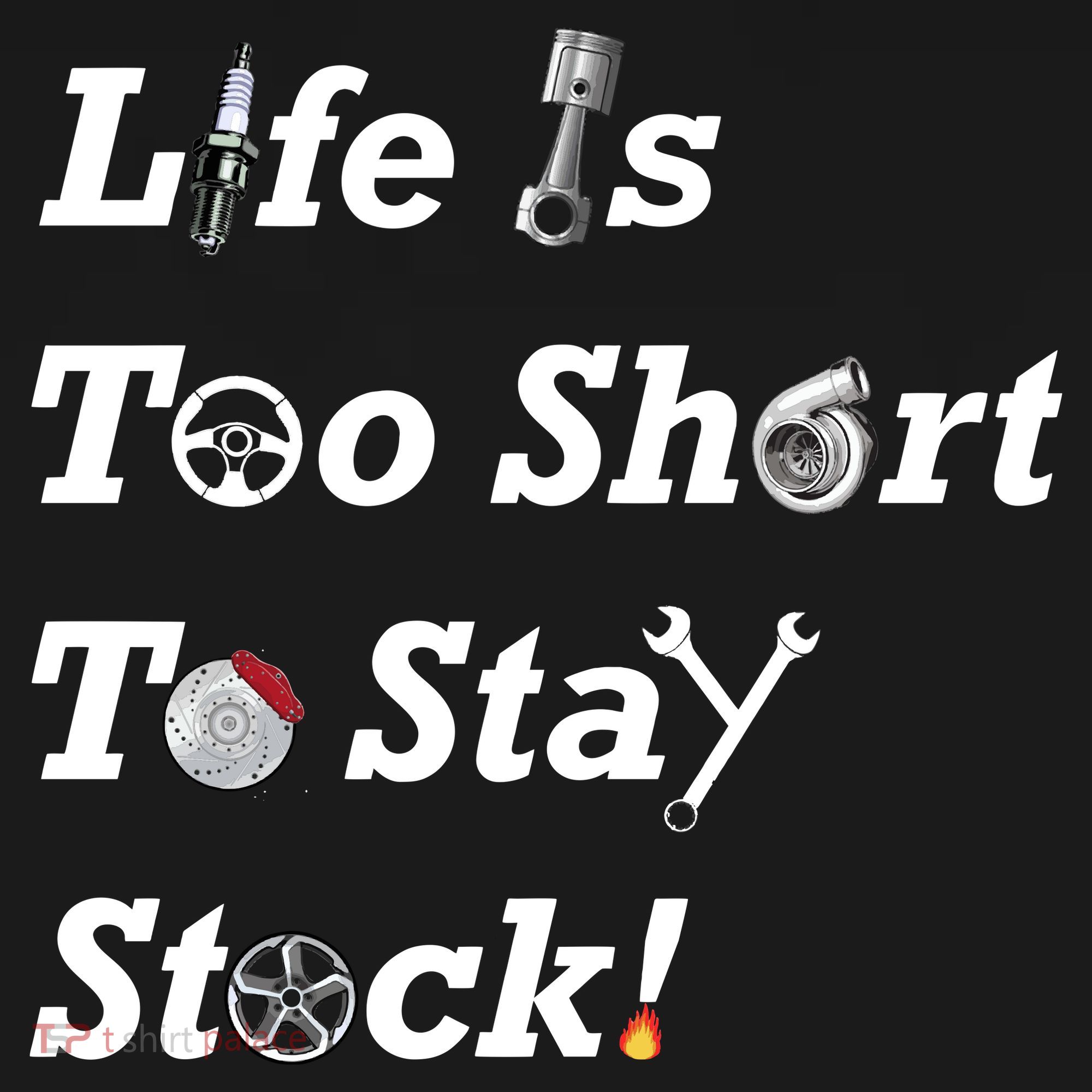 Life Is Too Short To Stay Stock Car Nut T-Shirt