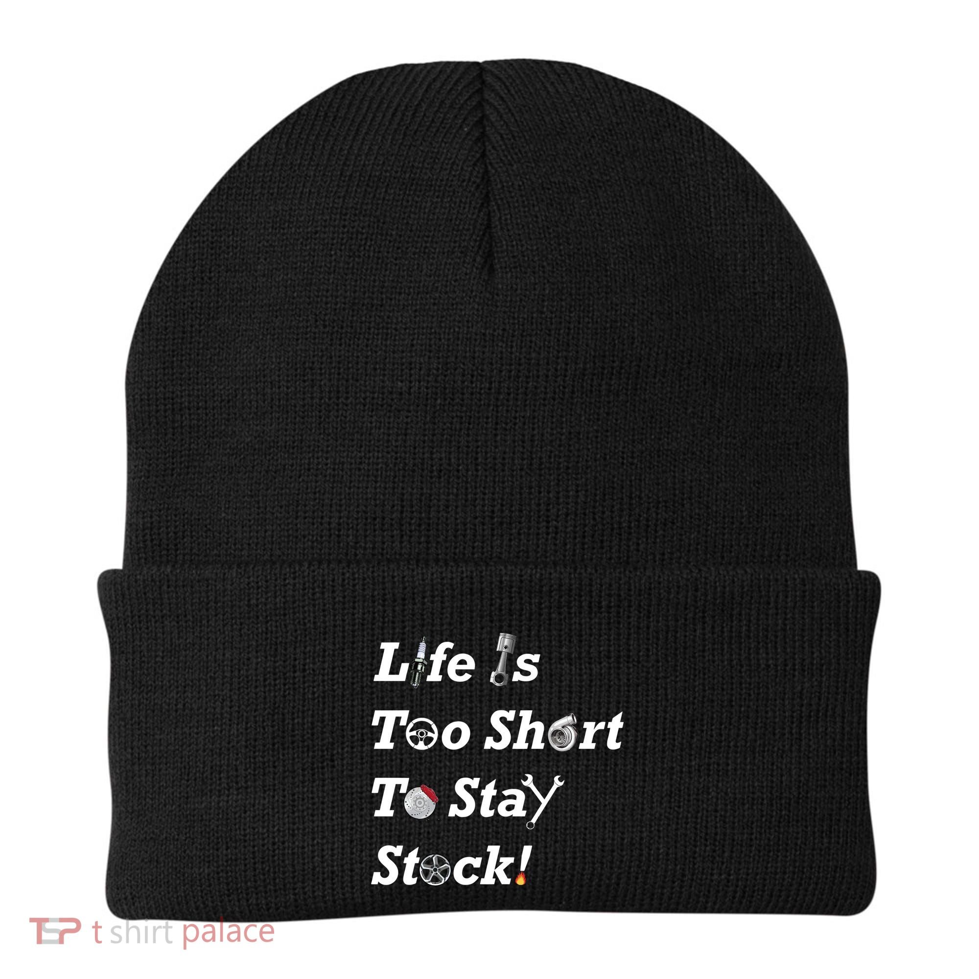 Life Is Too Short To Stay Stock Car Nut Beanie