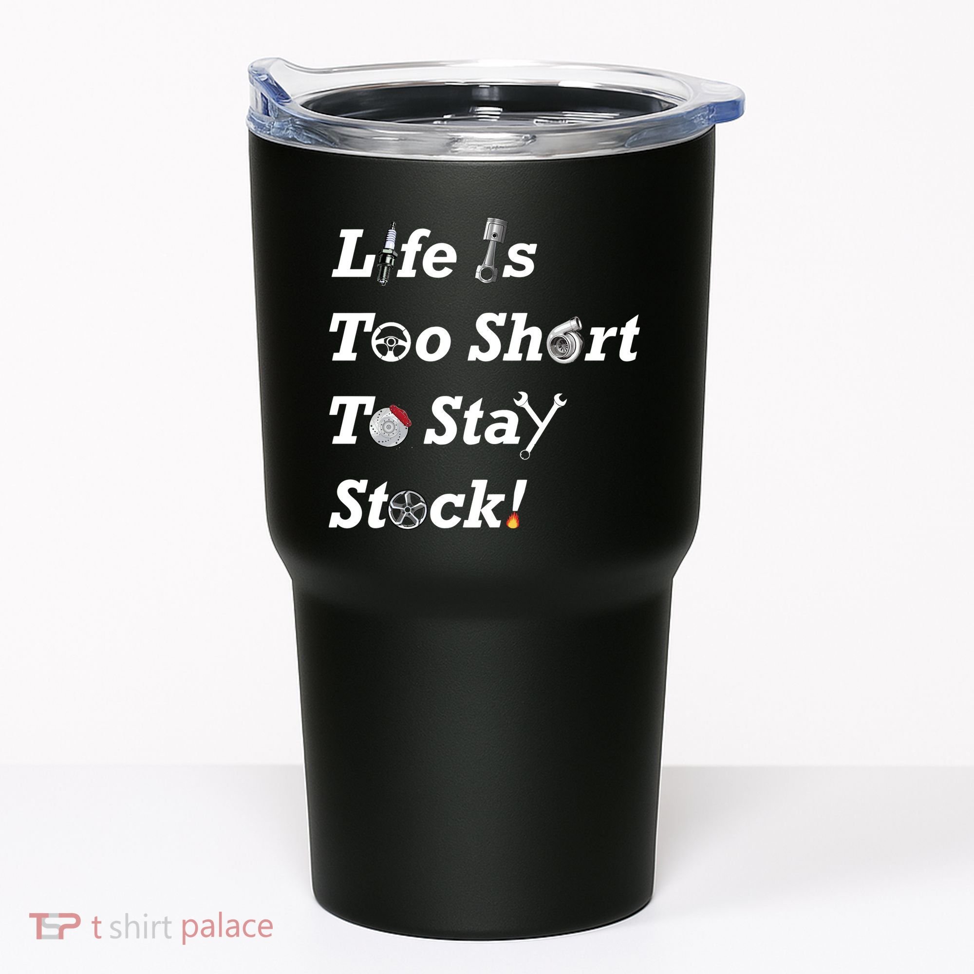 Life Is Too Short To Stay Stock Car Nut Tumbler