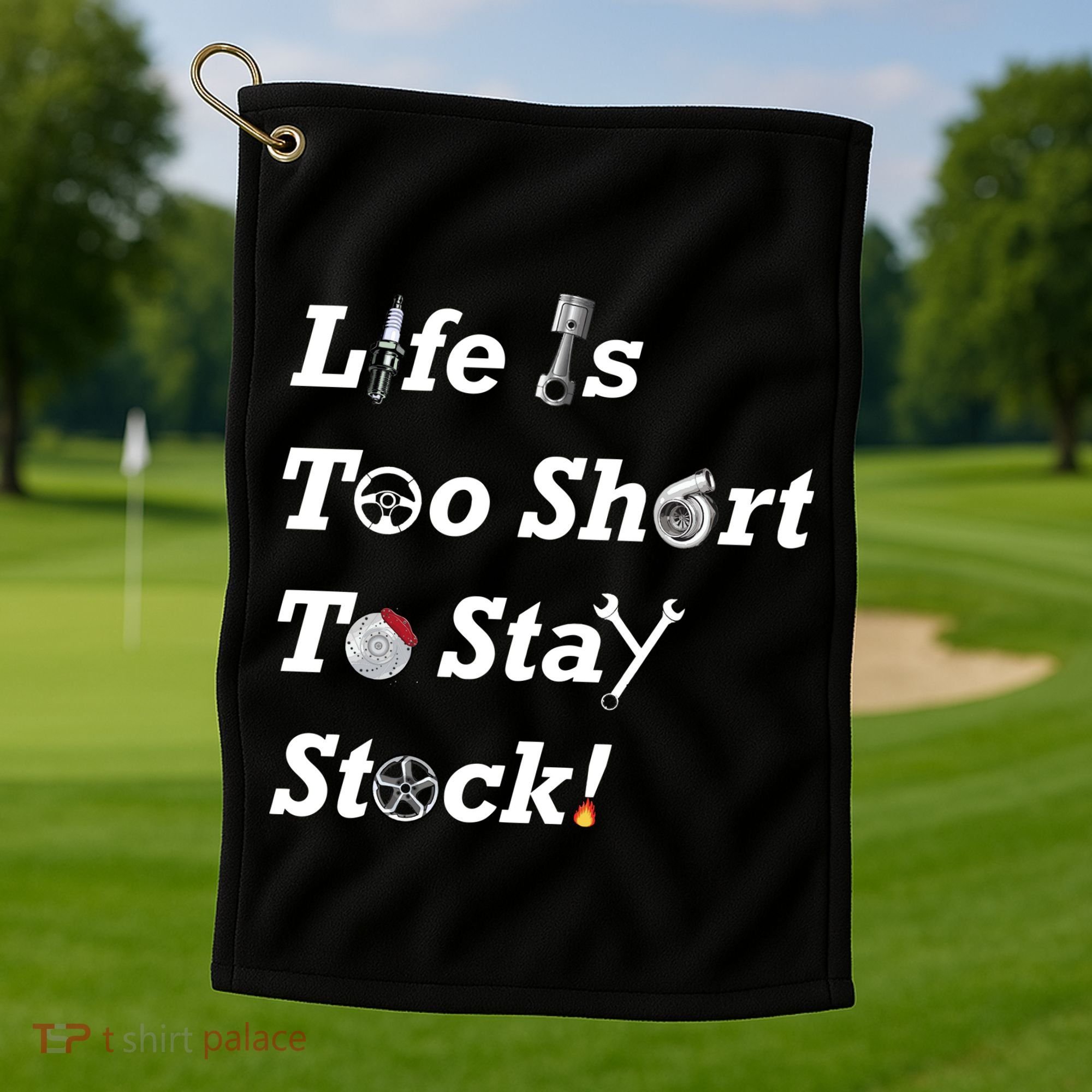 Life Is Too Short To Stay Stock Car Nut Golf Towel