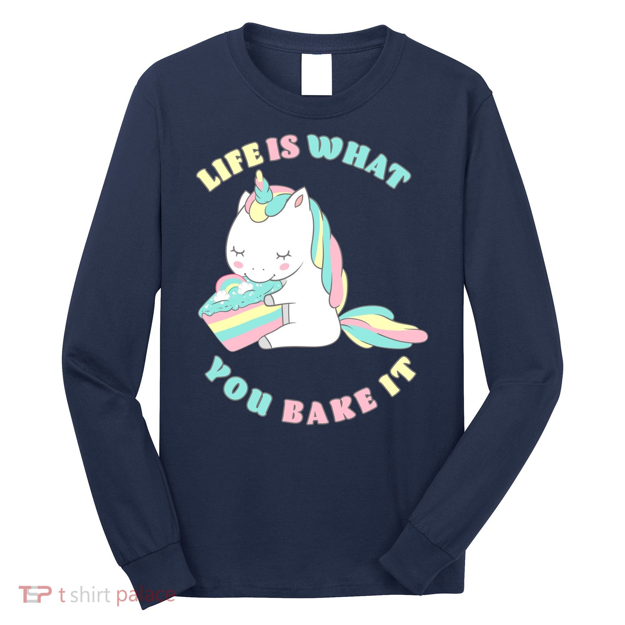 Life Is What You Bake It Unicorn Long Sleeve Shirt