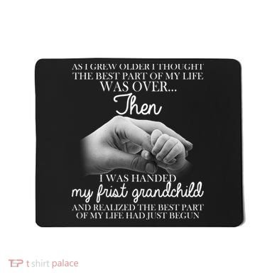 Life Just Begun With My First Grandchild Mousepad