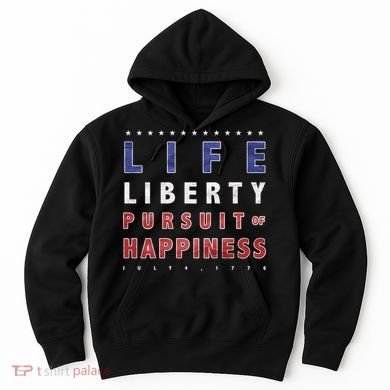 Life Liberty Pursuit Of Happiness Hoodie