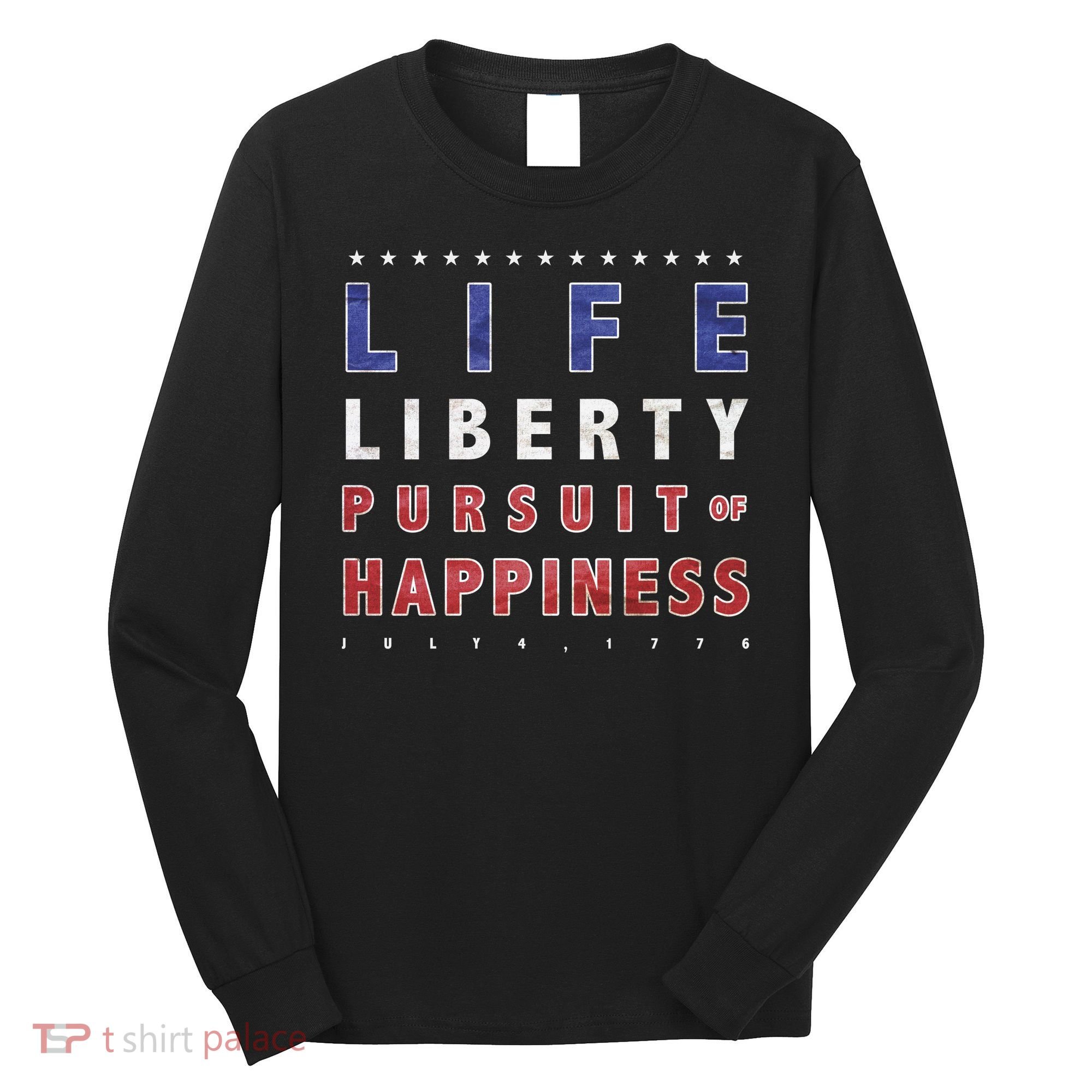 Life Liberty Pursuit Of Happiness Long Sleeve Shirt