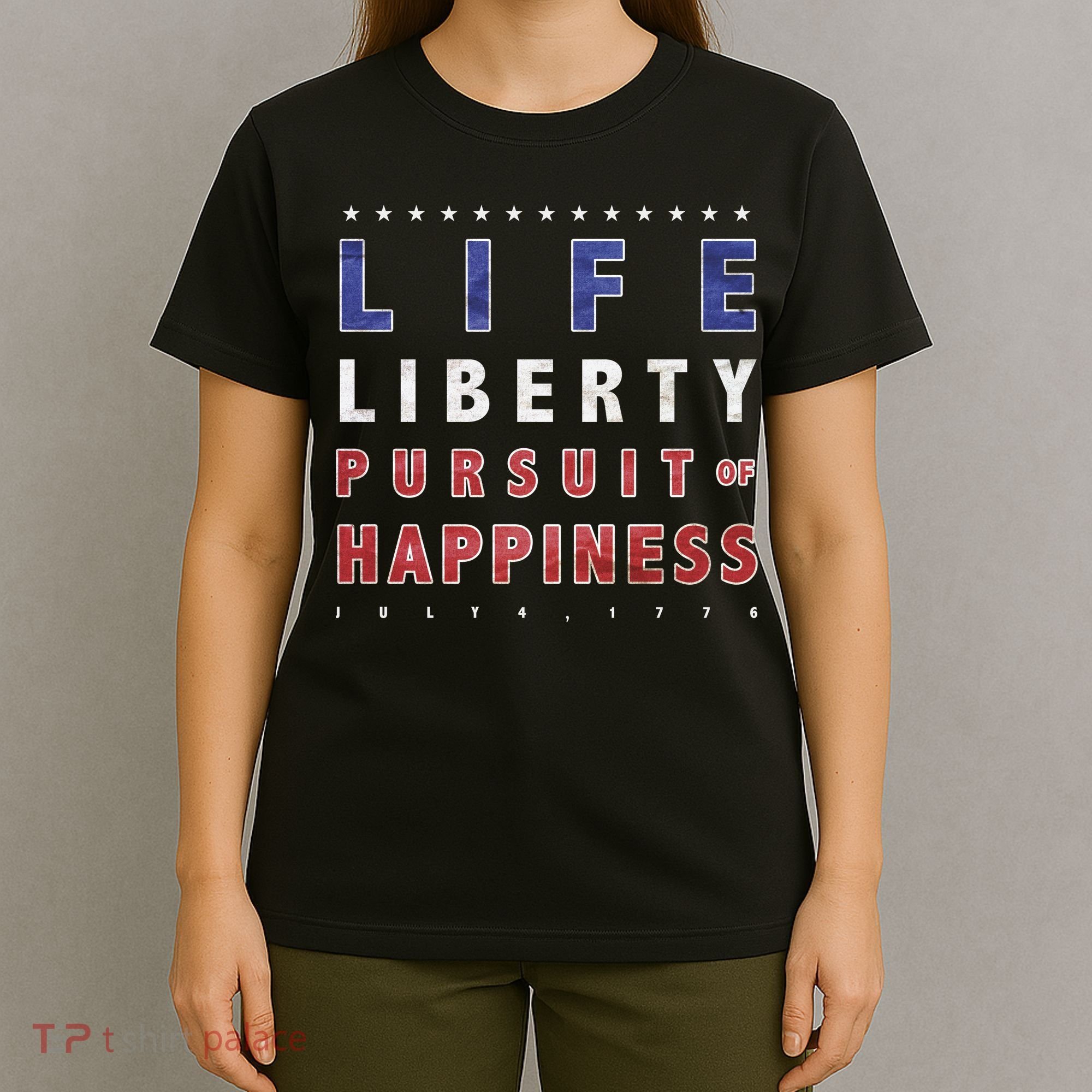 Life Liberty Pursuit Of Happiness T-Shirt