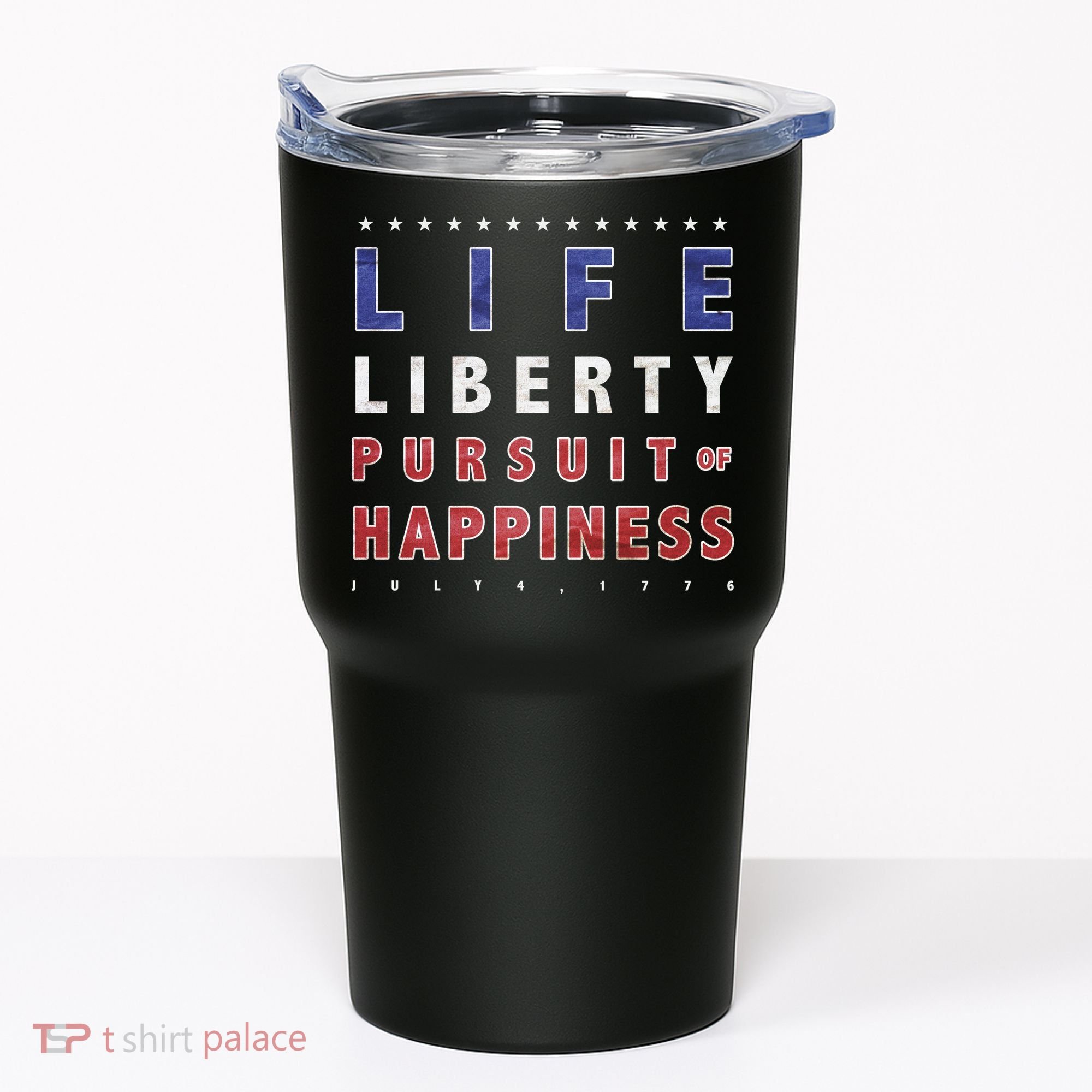 Life Liberty Pursuit Of Happiness Tumbler
