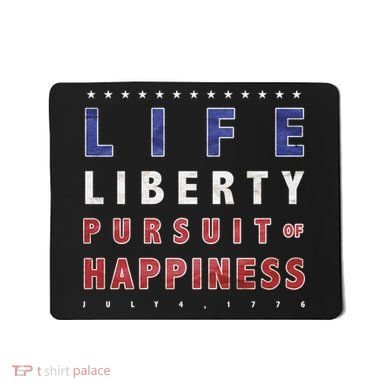 Life Liberty Pursuit Of Happiness Mousepad