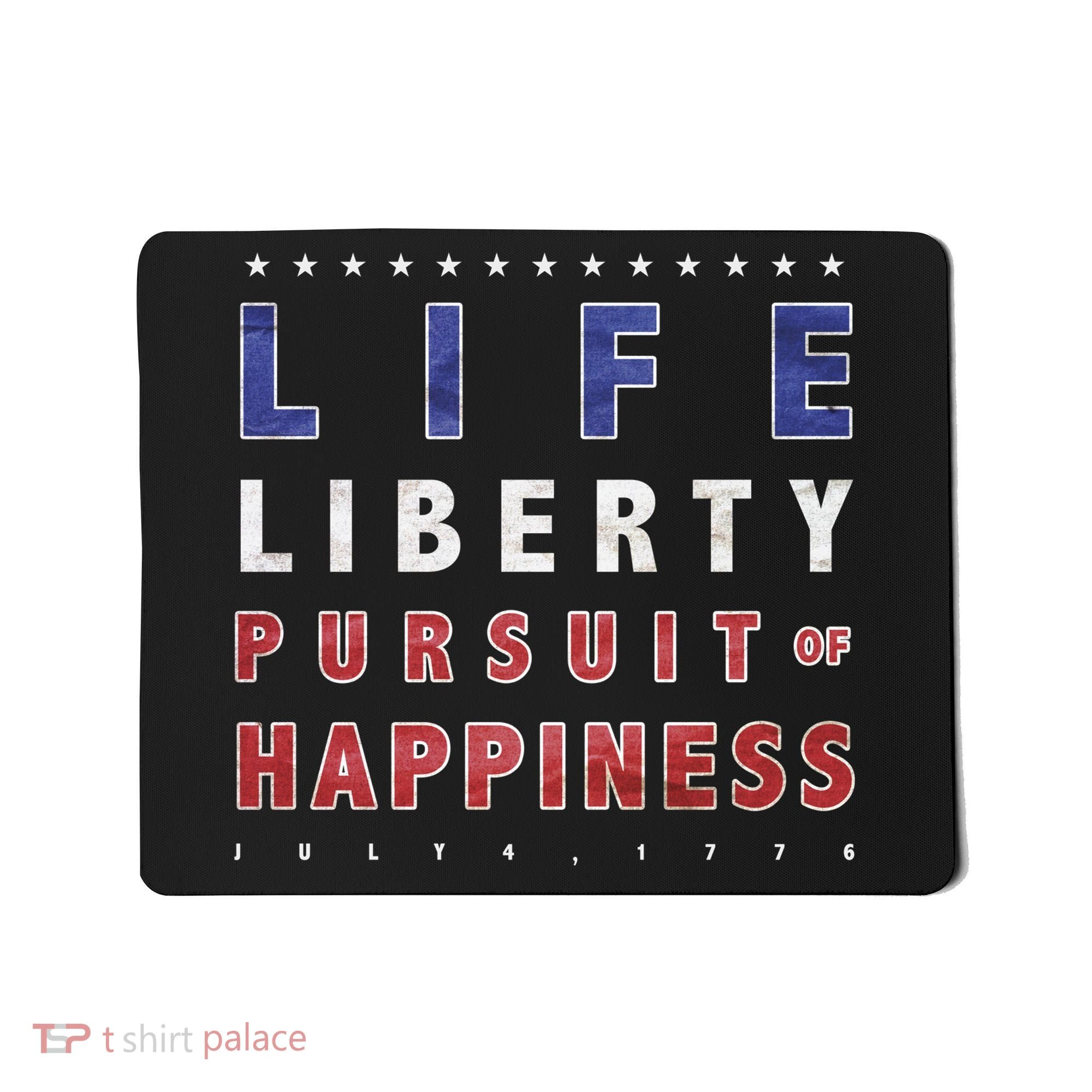 Life Liberty Pursuit Of Happiness Mousepad