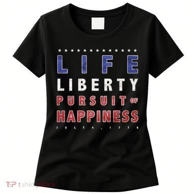 Life Liberty Pursuit Of Happiness Women's T-Shirt