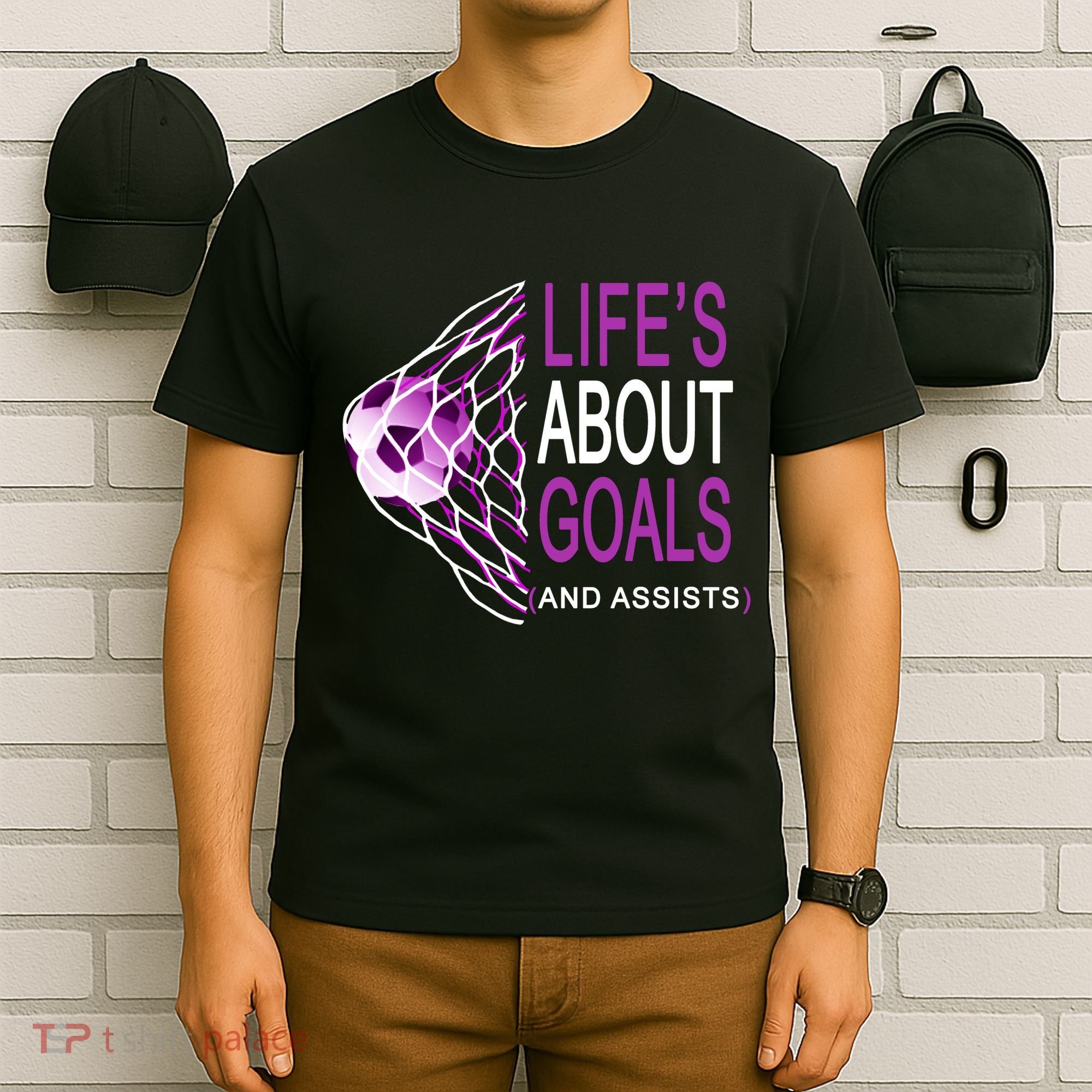 Life's About Goals And Assist Soccer Quote T-Shirt