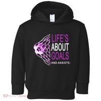 Life's About Goals And Assist Soccer Quote Toddler Hoodie thumb 0