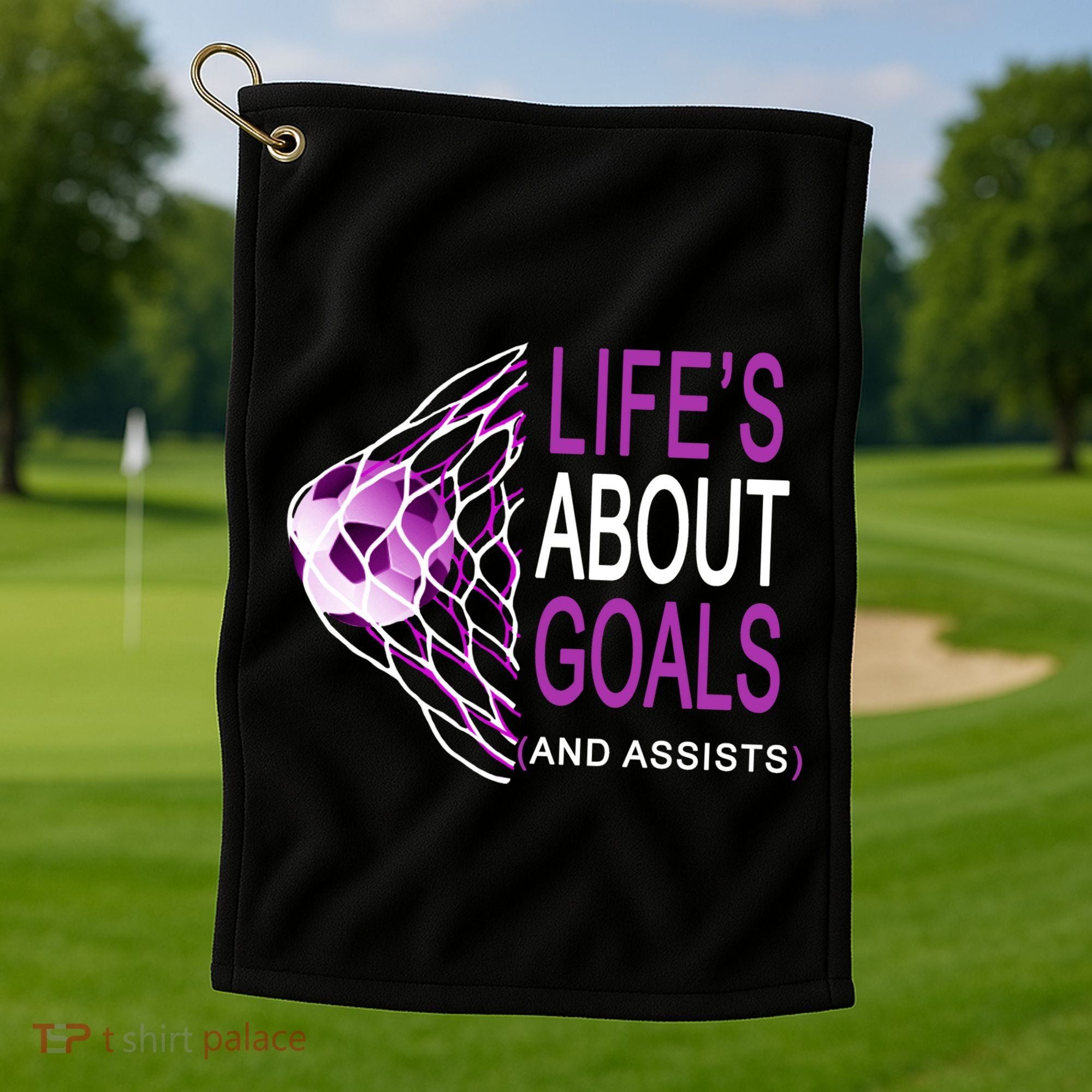 Life's About Goals And Assist Soccer Quote Golf Towel
