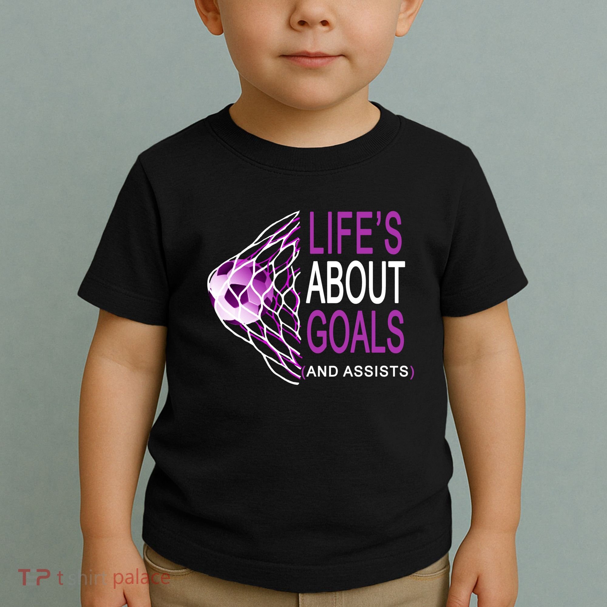 Life's About Goals And Assist Soccer Quote Toddler T-Shirt