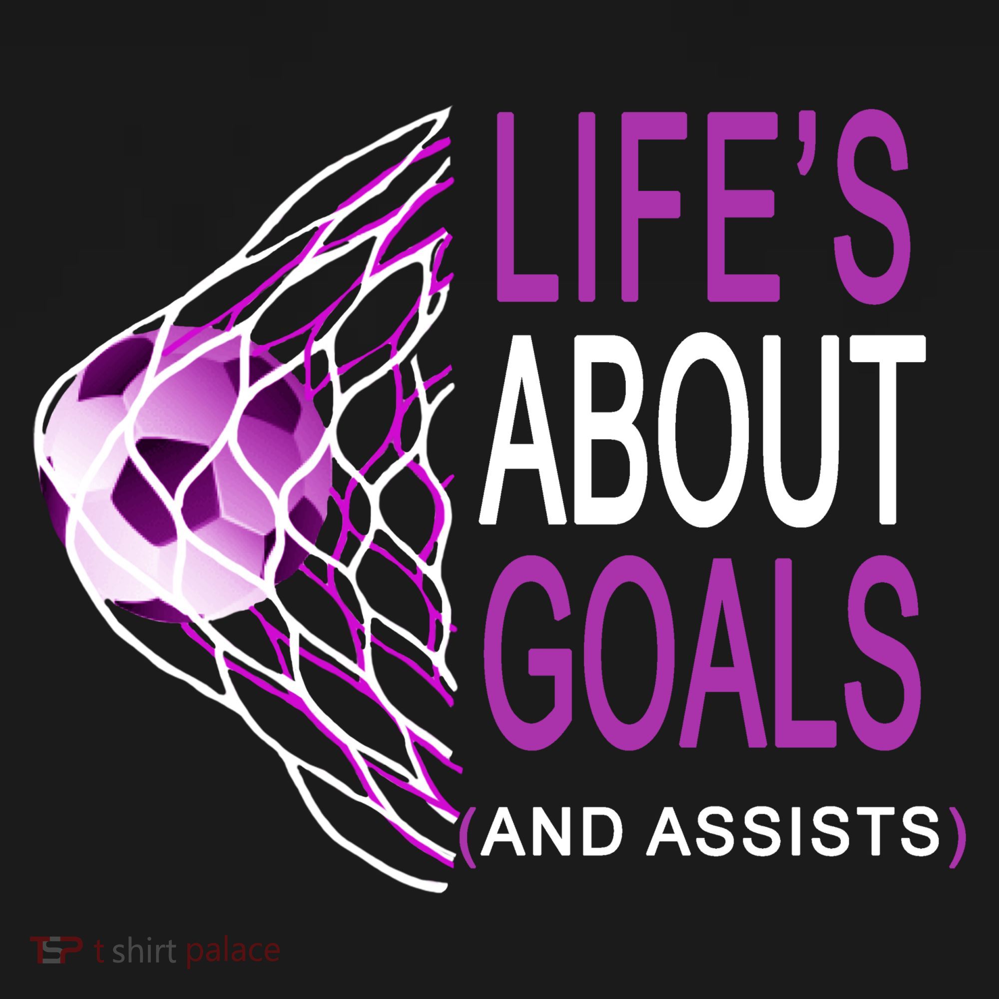 Life's About Goals And Assist Soccer Quote Toddler T-Shirt