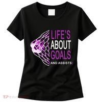 Life's About Goals And Assist Soccer Quote Women's T-Shirt thumb 0