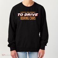 Life's too Short Too Drive Boring Cars Women's Sweatshirt thumb 0