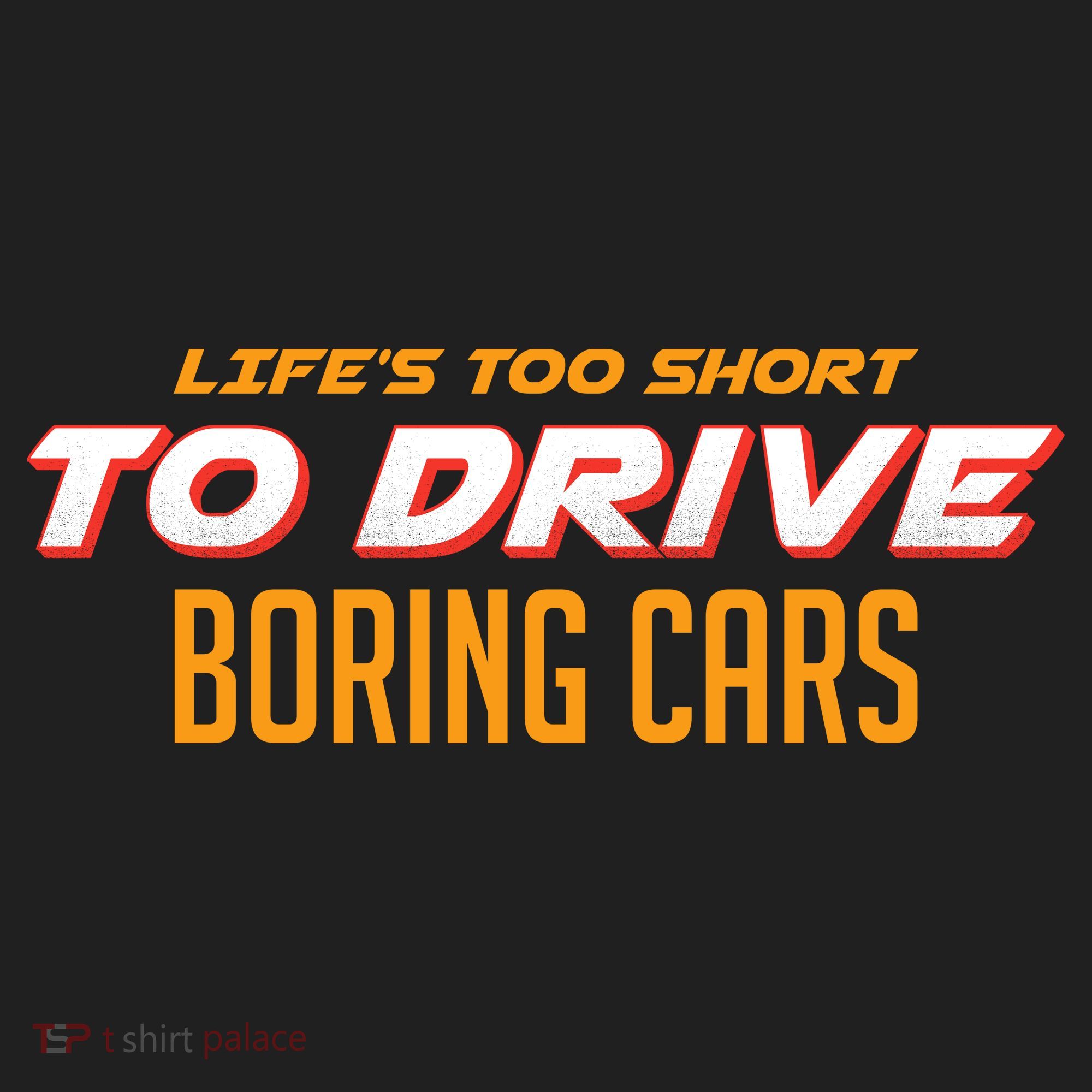Life's too Short Too Drive Boring Cars Hat