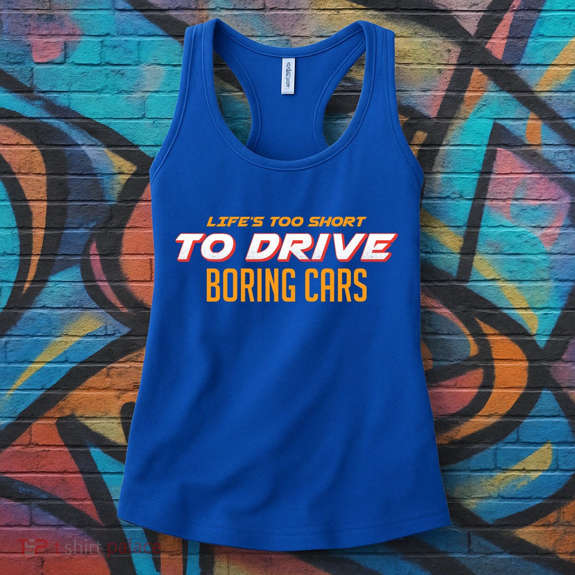 Life's too Short Too Drive Boring Cars Women's Tank Top