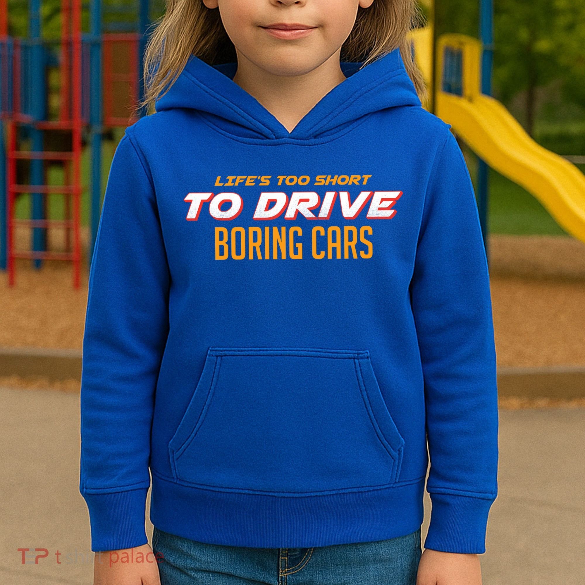Life's too Short Too Drive Boring Cars Kids Hoodie