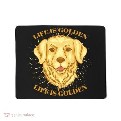 Life Is Golden Dog Mousepad