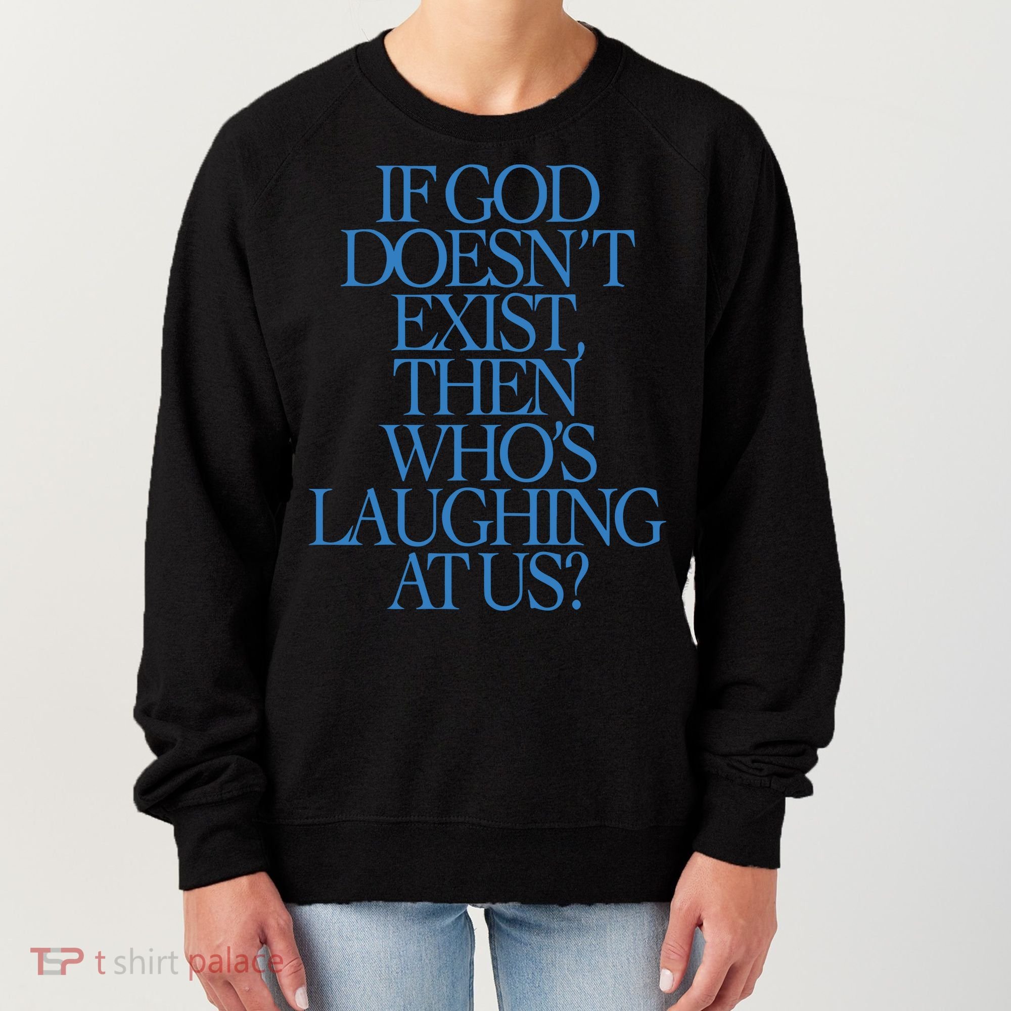 Lilnasx If God DoesnT Exist Then WhoS Laughing At Us Women's Sweatshirt