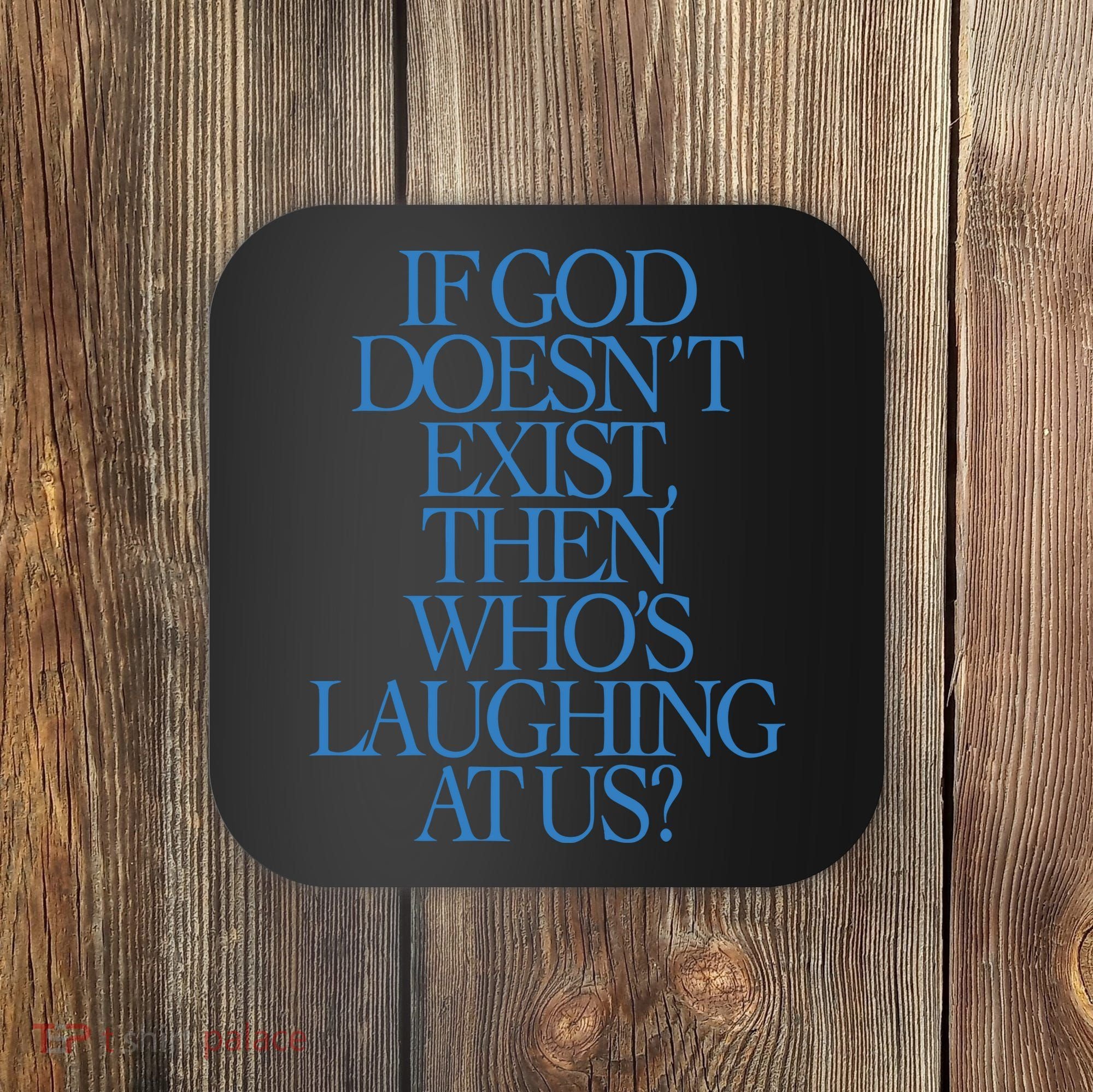 Lilnasx If God DoesnT Exist Then WhoS Laughing At Us Coaster