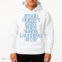 Lilnasx If God DoesnT Exist Then WhoS Laughing At Us Hoodie thumb 2