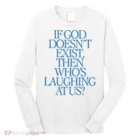Lilnasx If God DoesnT Exist Then WhoS Laughing At Us Long Sleeve Shirt thumb 0