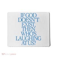 Lilnasx If God DoesnT Exist Then WhoS Laughing At Us Mousepad thumb 0