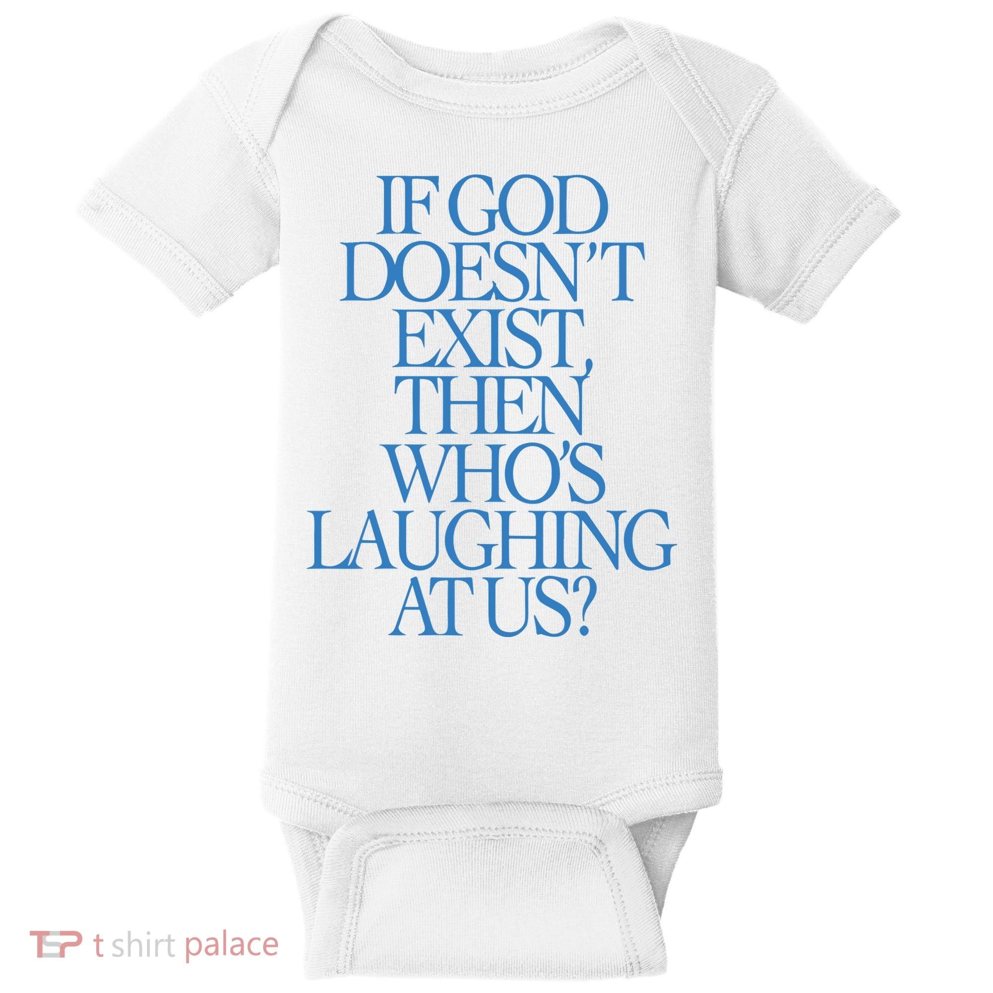 Lilnasx If God DoesnT Exist Then WhoS Laughing At Us Baby Bodysuit