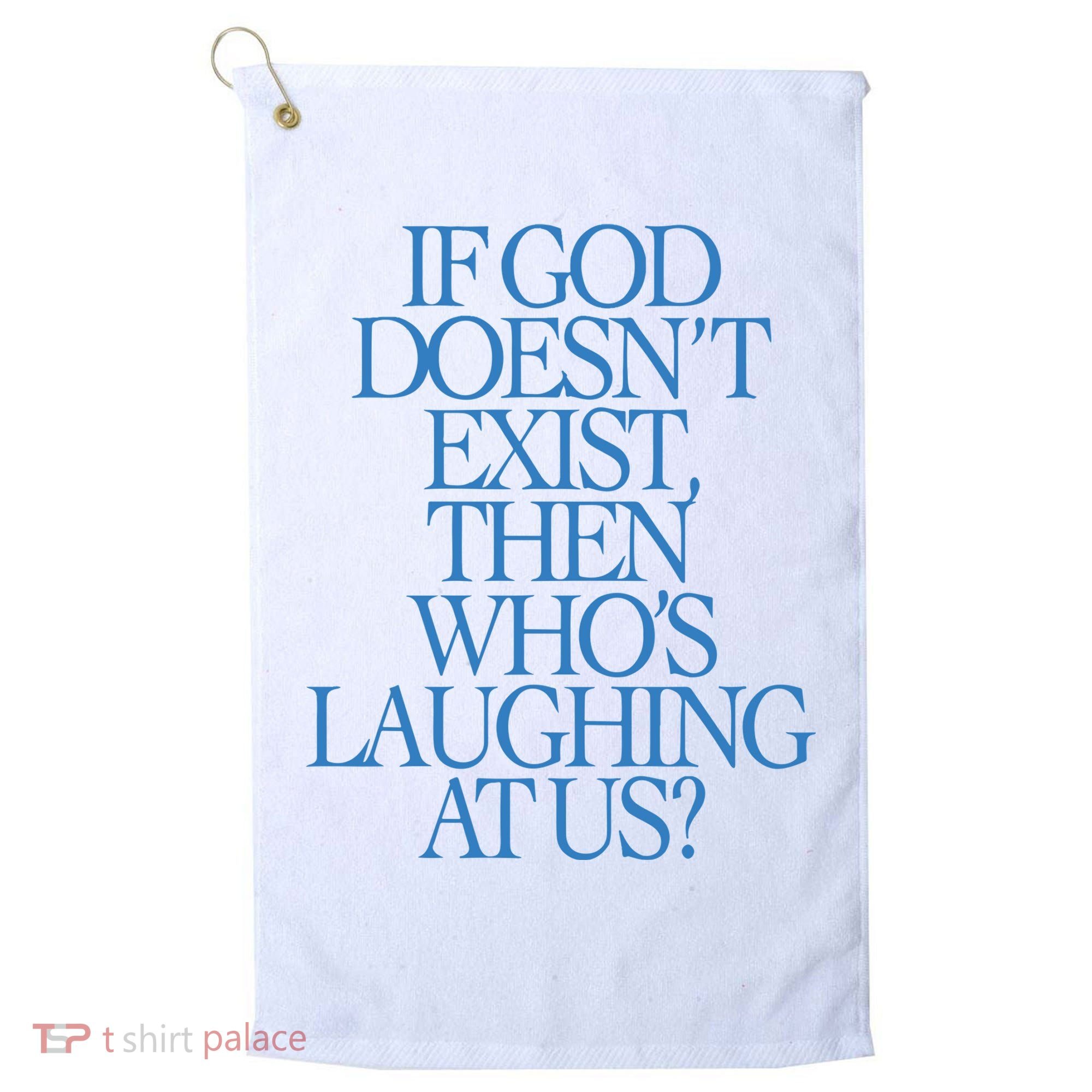 Lilnasx If God DoesnT Exist Then WhoS Laughing At Us Golf Towel