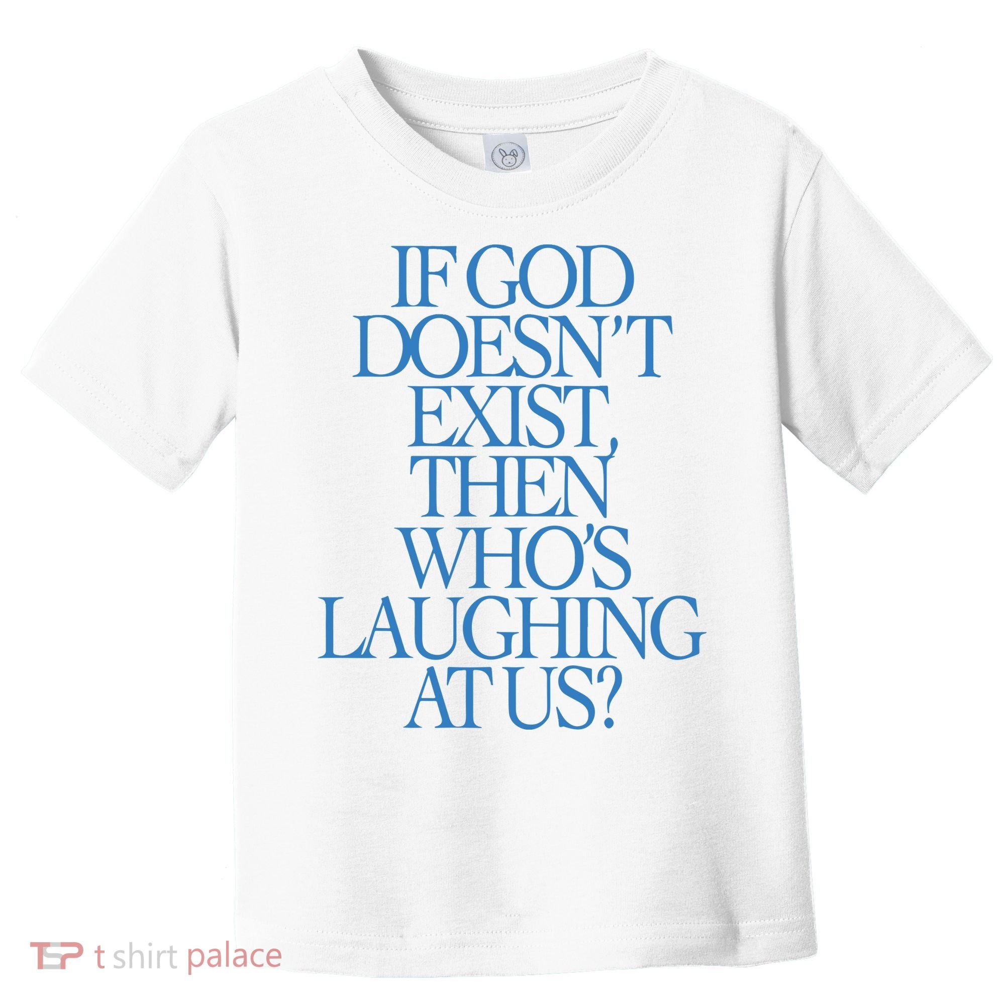 Lilnasx If God DoesnT Exist Then WhoS Laughing At Us Toddler T-Shirt