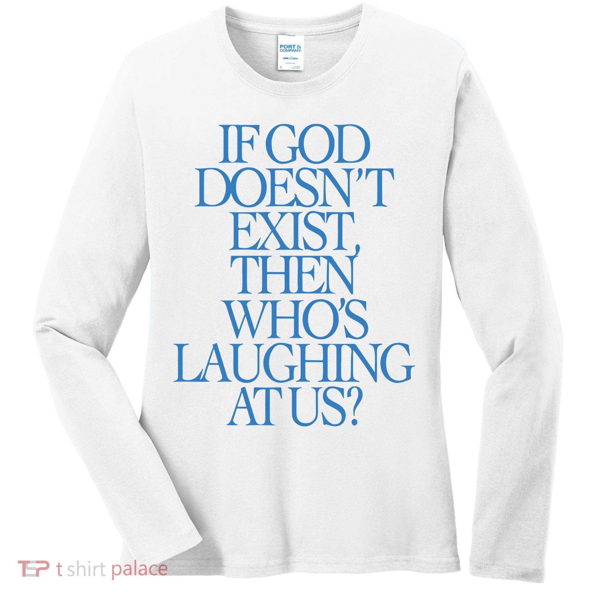 Lilnasx If God DoesnT Exist Then WhoS Laughing At Us Women's Long Sleeve Shirt