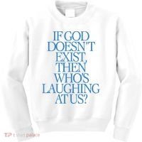 Lilnasx If God DoesnT Exist Then WhoS Laughing At Us Kids Sweatshirt thumb 0