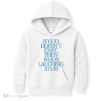 Lilnasx If God DoesnT Exist Then WhoS Laughing At Us Kids Hoodie thumb 0