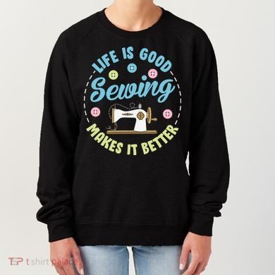 Life Is Good Sewing Makes Women's Sweatshirt