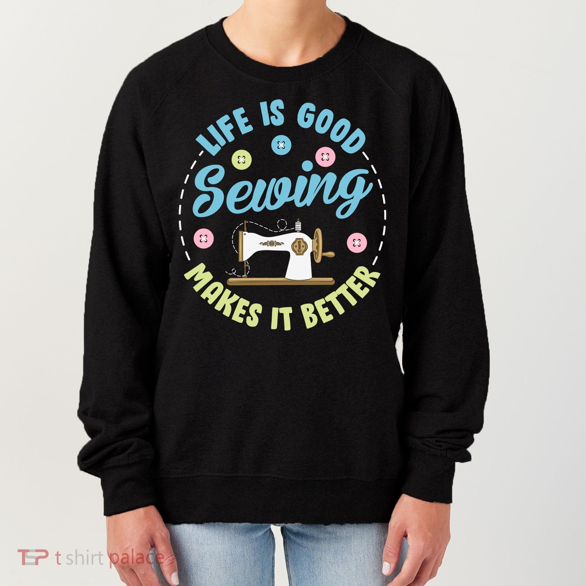 Life Is Good Sewing Makes Women's Sweatshirt