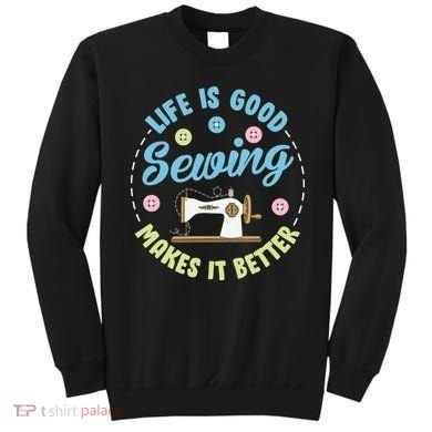 Life Is Good Sewing Makes Sweatshirt